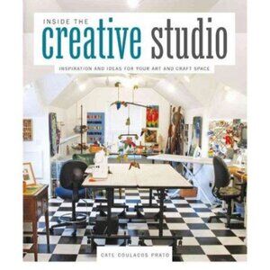 Inside the Creative Studio: Inspiration and Ideas for Your Art and Craft Space